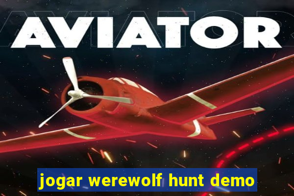 jogar werewolf hunt demo